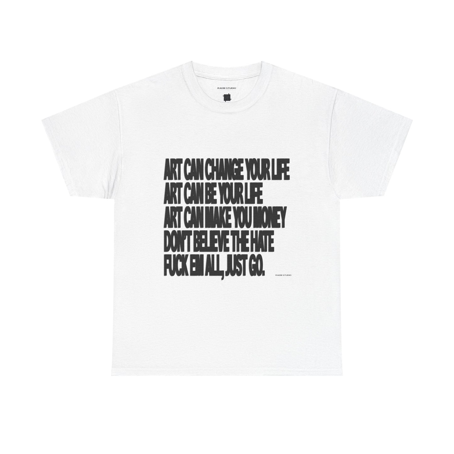 Graphic Tee — "Art Can Change Your Life" Motivational Text Shirt